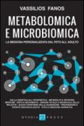 Metabolomica e microbiomica. La medicina personalizzata dal feto all'adulto