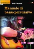 Manuale di basso percussivo. Con DVD-ROM