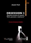 Obsession 2. Raccolta tematica di racconti