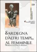 Sardegna d'altri tempi... al femminile. Matriarcato e scioglimento di un matrimonio a Orune nella prima metà del '900. Storie e ricordi in lingua italiana e sarda