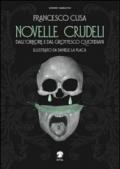 Novelle crudeli. Dall'orrore e dal grottesco quotidiani