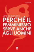 Perché il femminismo serve anche agli uomini