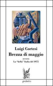 Brezza di maggio ovvero la «bella» Italia del 1975