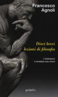 Dieci brevi lezioni di filosofia. L'essenziale è invisibile agli occhi