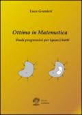 Ottimo in matematica. Studi progressivi per (quasi) tutti