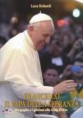 Francesco il papa della speranza. Bergoglio e i giovani alla Gmg di Rio