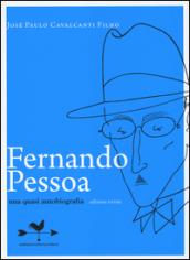 Fernando Pessoa. Una quasi autobiografia