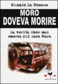 Moro doveva morire. La verità choc mai emersa sul caso Moro