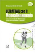 Ultratrail con il monoallenamento. Come percorrere lunghe distanze a piedi con un unico allenamento a settimana