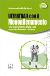 Ultratrail con il monoallenamento. Come percorrere lunghe distanze a piedi con un unico allenamento a settimana