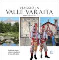 Viaggio in Valle Varaita. Ambiente, storia, cultura e tradizioni di una valle alpina
