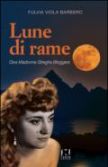 Lune di rame. Dive, Madonne, streghe e blogger