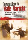 Combattere in valle Varaita. Da Valcurta 1944 a Valmala 1945