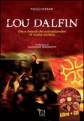 Lou Dalfin. Vita e miracoli dei contrabbandieri di musica occitana. Con CD Audio