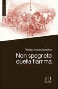 Non spegnete quella fiamma