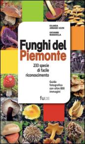 Funghi del Piemonte. 233 specie di facile riconoscimento