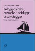 Noleggio arche, caravelle e scialuppe di salvataggio. Breve discorso sul mito: 1