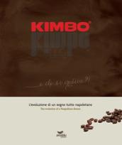 Kimbo. E chi s' 'o credeva?! L'evoluzione di un sogno tutto napoletano-The evolution of a Neapolitan dream