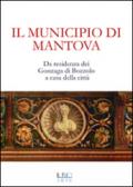 Il municipio di Mantova. Da residenza dei Gonzaga di Bozzolo a casa della città
