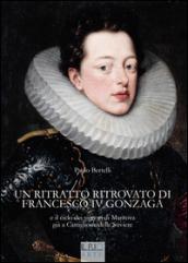 Un ritratto ritrovato di Francesco IV Gonzaga e il ciclo dei signori di Mantova già a Castiglione delle Stiviere