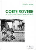 Corte Rovere. Ricordi di un bambino del Novecento