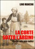 La corte sotto l'argine. Ritorno alle mie radici