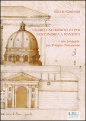Un disegno ritrovato per Sant'Andrea a Mantova e una proposta per Pompeo Pedemonte