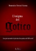L'enigma del gotico. Cosa può nascondere la facciata di un palazzo del XIII secolo?