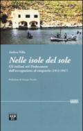 Nelle isole del sole. Gli italiani nel Dodecaneso dall'occupazione al rimpatrio (1912-1947)