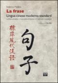 La frase. Lingua cinese moderna standard. La frase semplice, il periodo composto, il periodo complesso