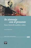 In sintonia con il presente. Franco Antonicelli tra politica e cultura