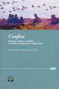 Confini. Scienza, storia e cronache tra limiti, mutamenti e migrazioni