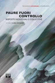 Paure fuori controllo. Risposte individuali e collettive