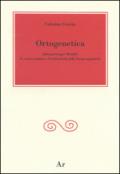 Ortogenetica. Johann Gregor Mendel. La conservazione e l'eredità delle forme organiche