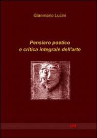 Pensiero poetico e critica integrale dell'arte