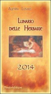 Lunario delle herbarie 2014. Agenda lunare. Ediz. illustrata