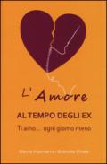 L'amore al tempo degli ex. Ti amo... ogni giorno di meno