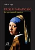 Eros e paradosso. Per un'etica delle passioni