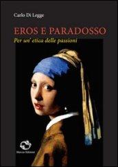 Eros e paradosso. Per un'etica delle passioni