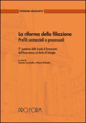 La riforma della filiazione. Profili sostanziali e processuali. 2° quaderno della scuola di formazione dell'osservatorio sul diritto di famiglia