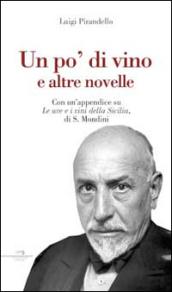 Un po' di vino e altre novelle. Con un'appendice su le uve e i vini della Sicilia di S. Mondini