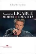 Luciano Ligabue. Mimesi e identità