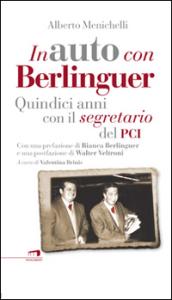 In auto con Berlinguer. Quindici anni con il segretario del PCI