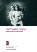 Racconti di donne. Relazioni fra le generazioni