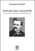 Teoria del corpo e morte di Dio. L'opera di Nietzsche nel pensiero di Didier Franck