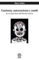 Coscienza, autocoscienza e zombi. Su una figura-limite della filosofia moderna
