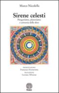Sirene celesti. Pitagorismo, platonismo e armonia delle sfere
