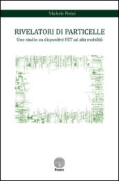 Rivelatori di particelle. Uno studio su dispositivi FET ad alta mobilità