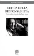 L'etica della responsabilità. Uno studio a partire da Hans Jonas