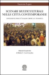 Scenari multiculturali nelle città contemporanee. Lineamenti per un'analisi critica e tematica